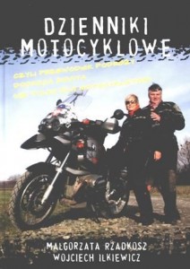 Dzienniki Motocyklowe - Wojtek Ilkiewicz i Małgosia Rzadkosz