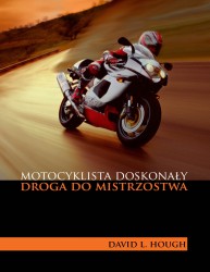 "Motocyklista Doskonały Droga Do Mistrzostwa" - Hough David L.