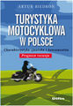"Turystyka motocyklowa w Polsce" - Artur Biedroń